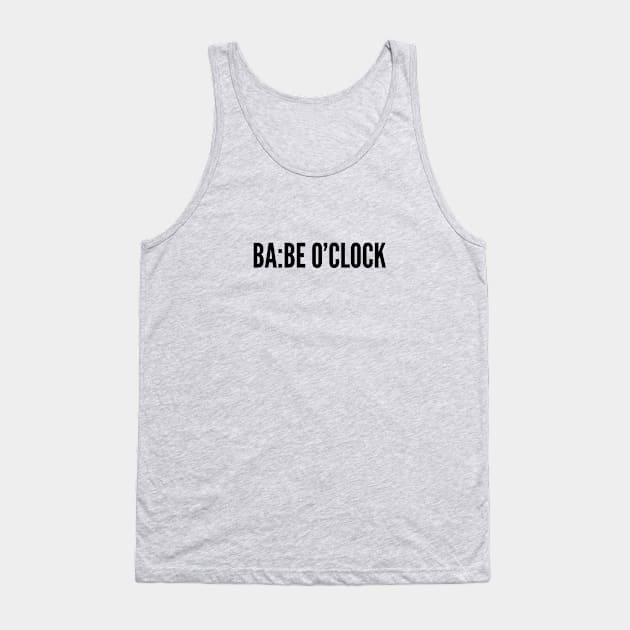 Cute - Babe Time - Funny Joke Statement Humor Slogan Tank Top by sillyslogans